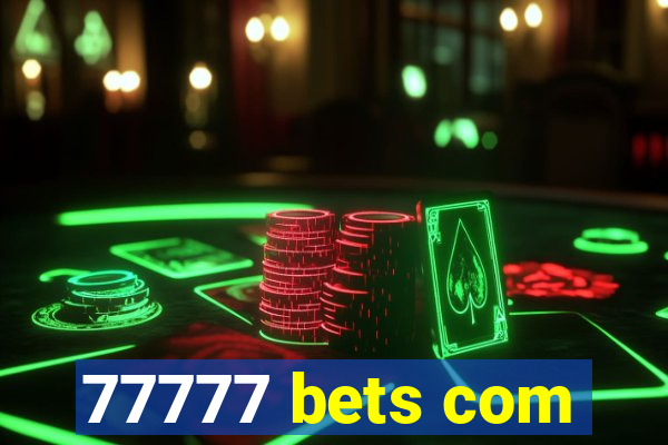 77777 bets com